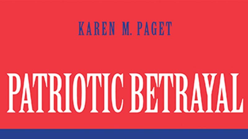 The book cover features a red background with the title "PATRIOTIC BETRAYAL" written in large white letters. Above the title, the author's name, "KAREN M. PAGET," is displayed in smaller blue letters, hinting at a gripping tale of American students entangled with the CIA during the fight against Communism.