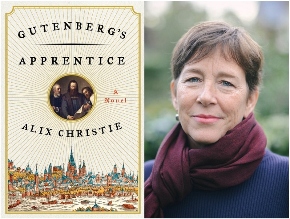 The image shows the cover of the novel "Gutenberg's Apprentice" by Alix Christie alongside a photo of the author. The book cover features a historical illustration and portraits, while author Alix Christie is seen in a headshot, wearing a burgundy scarf in an outdoor setting.