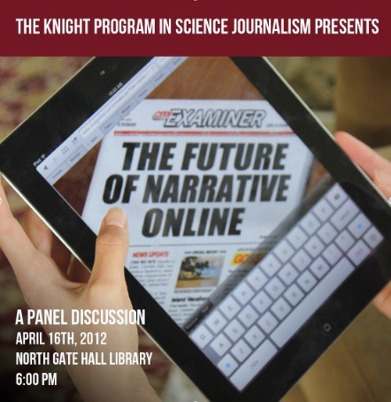 Image shows a tablet displaying a digital newspaper with the headline "THE FUTURE OF NARRATIVE JOURNALISM ONLINE" under "The Examiner" masthead. The flyer advertises a panel discussion by The Knight Program in Science Journalism, taking place April 16th, 2012, 6:00 PM at North Gate Hall Library.
