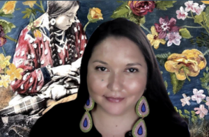 A woman with long dark hair and colorful pendant earrings smiles at the camera. Behind her, an artistic backdrop featuring a historical photo of a woman in traditional attire—promoting Native visibility—is surrounded by vibrant floral illustrations.